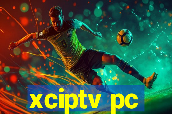 xciptv pc